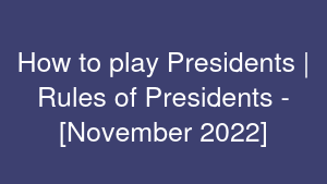 How to play Presidents | Rules of Presidents - [November 2022]